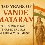 150 Years of Vande Mataram: The Song That Shaped India’s Freedom Movement